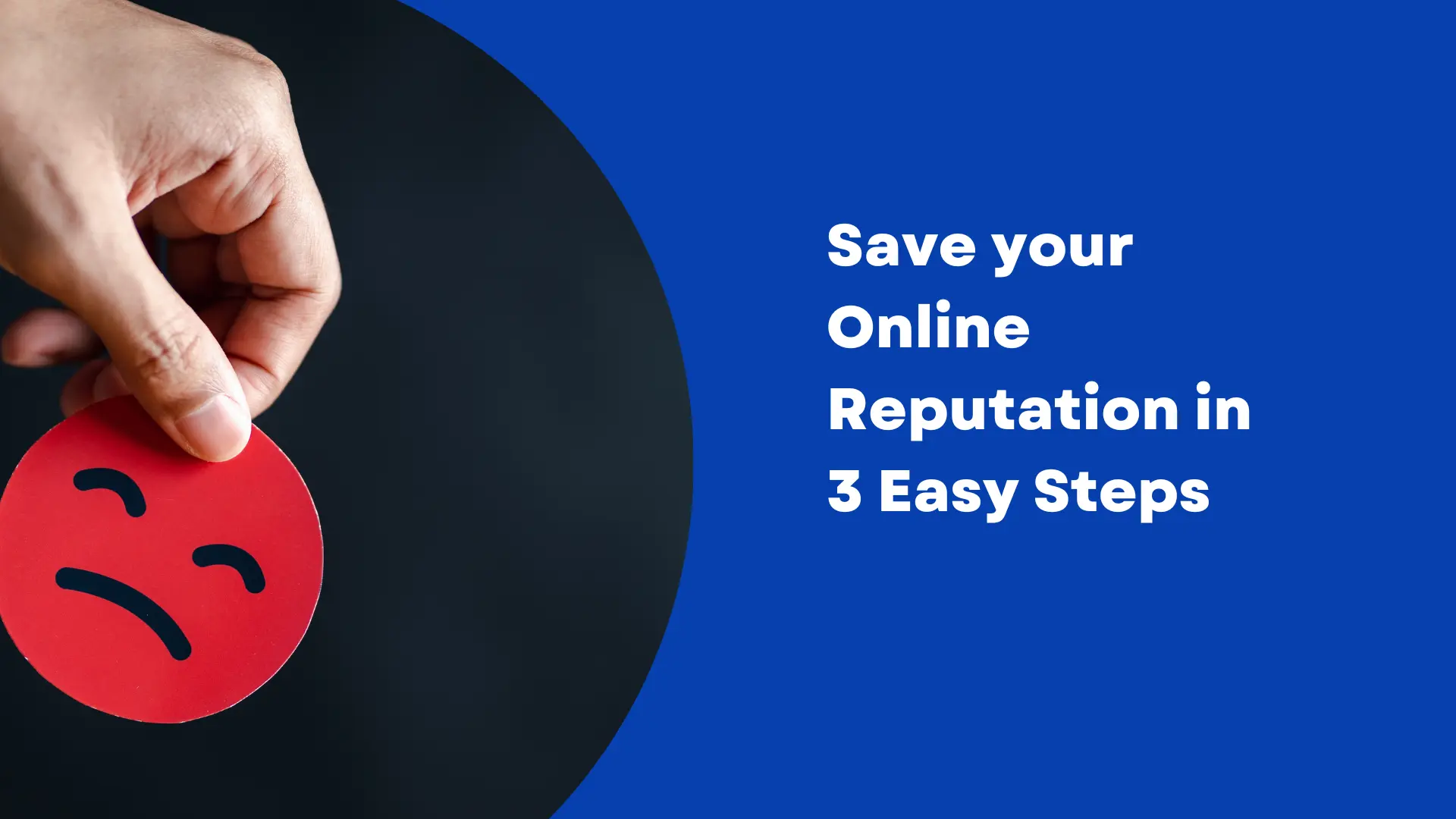 Save Your Online Reputation in 3 Easy Steps