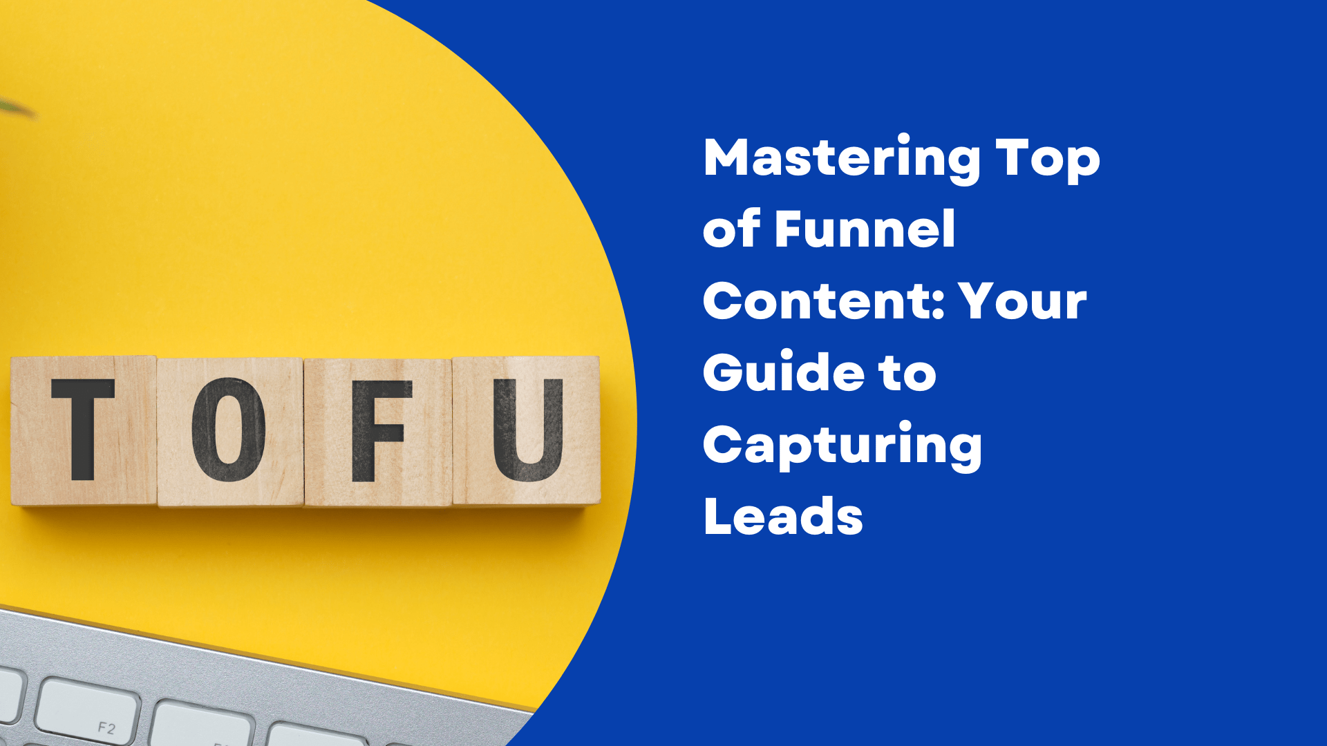 Funnel Content Guide Blog Post | Beau B Content