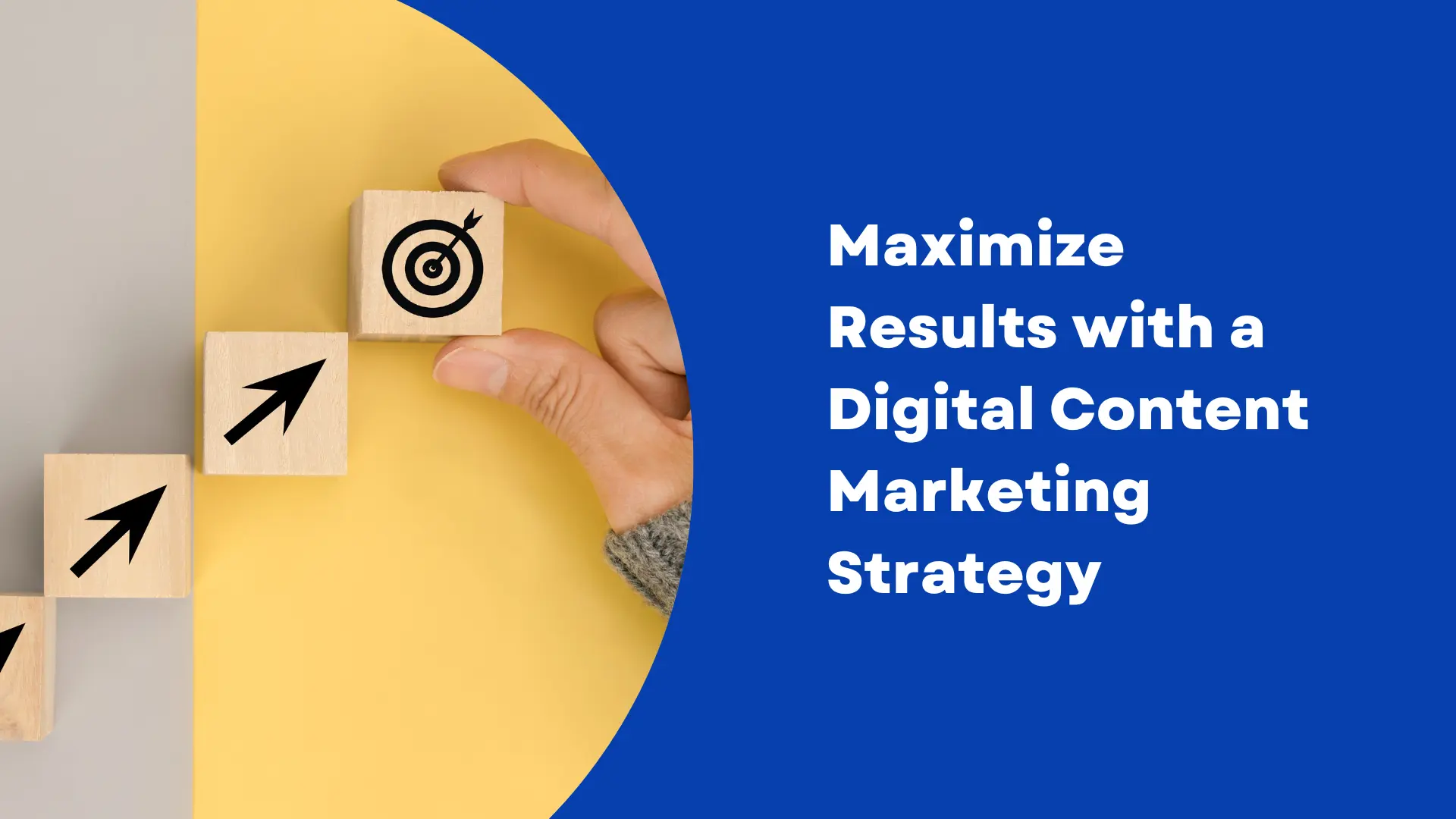 Maximize Results with a Digital Content Marketing Strategy