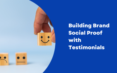 Building Brand Social Proof with Testimonials